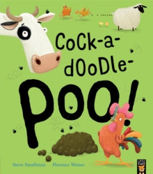 Cock-a-doodle-poo! - Steve Smallman; Florence Weiser (Paperback) 09-08-2018 