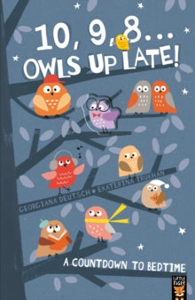 10, 9, 8 ... Owls Up Late!: A Countdown to Bedtime - Georgiana Deutsch; Ekaterina Trukhan (Paperback) 12-07-2018 