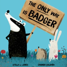 The Only Way is Badger - Stella J Jones; Carmen Saldana (Paperback) 11-07-2019 