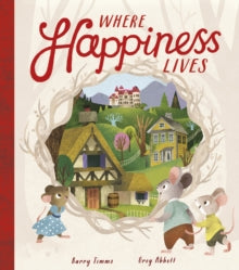 Where Happiness Lives - Barry Timms; Greg Abbott (Paperback) 06-02-2020 