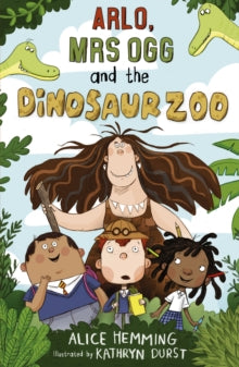 Class X  Arlo, Mrs Ogg and the Dinosaur Zoo - Alice Hemming; Kathryn Durst (Paperback) 28-04-2018 