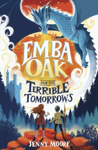 Emba Oak and the Terrible Tomorrows - Jenny Moore; David Dean (Paperback) 28-10-2022 
