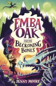 Emba Oak and the Beckoning Bones - Jenny Moore; David Dean (Paperback) 28-04-2023 