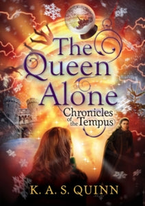 CHRONICLES OF THE TEMPUS  The Queen Alone - K. A. S. Quinn  (Paperback) 06-11-2014 