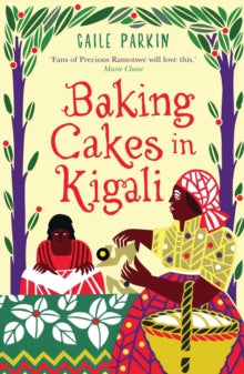 Baking Cakes in Kigali - Gaile Parkin  (Paperback) 13-07-2009 