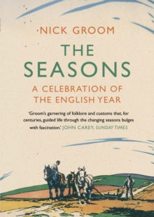 The Seasons: A Celebration of the English Year - Nick Groom (Paperback) 04-09-2014 