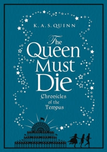 CHRONICLES OF THE TEMPUS  The Queen Must Die - K. A. S. Quinn  (Paperback) 01-03-2010 