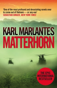 Matterhorn - Karl Marlantes (Paperback) 01-05-2011 Winner of CENTER FOR FICTION FIRST NOVEL PRIZE 2010 (UK). Short-listed for IMPAC DUBLIN LITERARY AWARD 2012 (UK).