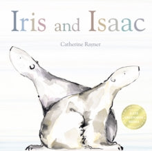 Iris and Isaac - Catherine Rayner (Paperback) 05-09-2011 