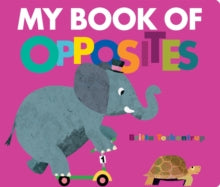 My Book of Opposites - Britta Teckentrup (Board book) 01-07-2013 