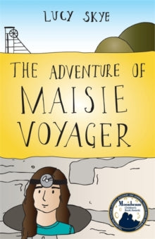 The Adventure of Maisie Voyager - Lucy Skye (Paperback) 15-02-2012 Commended for Moonbeam Children's Book Award (Pre-Teen Fic-Mystery) 2012.