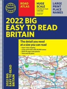 Philip's Road Atlases  2022 Philip's Big Easy to Read Britain Road Atlas: (A3 Spiral binding) - Philip's Maps (Spiral bound) 04-03-2021 