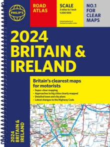 Philip's Road Atlases  2024 Philip's Road Atlas Britain and Ireland - Philip's Maps (Spiral bound) 01-06-2023 