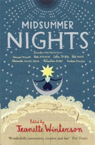 Midsummer Nights: Tales from the Opera:: with Kate Atkinson, Sebastian Barry, Ali Smith & more - Jeanette Winterson; Jeanette Winterson (Paperback) 01-04-2010 