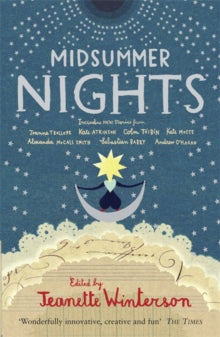 Midsummer Nights: Tales from the Opera:: with Kate Atkinson, Sebastian Barry, Ali Smith & more - Jeanette Winterson; Jeanette Winterson (Paperback) 01-04-2010 
