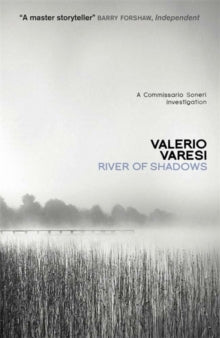 River of Shadows: A Commissario Soneri Mystery - Valerio Varesi; Joseph Farrell (Paperback) 01-09-2011 Short-listed for CWA International Dagger 2011 and Premio Strega 2003.