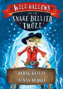 Will Gallows  Will Gallows and the Snake-Bellied Troll - Derek Keilty; Jonny Duddle (Paperback) 03-02-2011 Short-listed for CBI Book of the Year Award 2012.