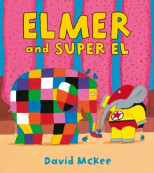 Elmer Picture Books  Elmer and Super El - David McKee (Paperback) 05-07-2012 