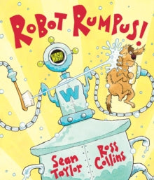 Robot Rumpus - Sean Taylor; Ross Collins (Paperback) 04-09-2014 Winner of Scottish Children's Book Award (UK).