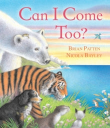 Can I Come Too? - Brian Patten; Nicola Bayley (Paperback) 03-04-2014 
