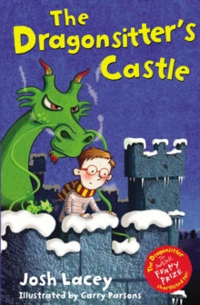 The Dragonsitter series  The Dragonsitter's Castle - Josh Lacey; Garry Parsons (Paperback) 03-10-2013 