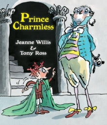 Prince Charmless - Jeanne Willis; Tony Ross (Paperback) 04-07-2013 