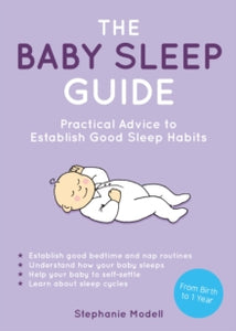 The Baby Sleep Guide: Practical Advice to Establish Good Sleep Habits - Stephanie Modell (Paperback) 12-03-2015 