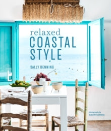 Relaxed Coastal Style - Sally Denning (Hardback) 12-06-2018 