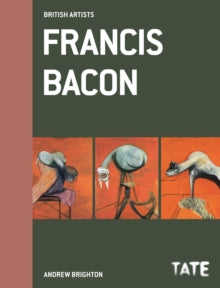 Francis Bacon (British Artists) - Andrew Brighton (Hardback) 04-04-2013 