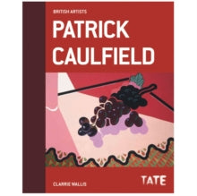 Tate British Artists: Patrick Caulfield - Clarrie Wallis (Hardback) 04-06-2013 