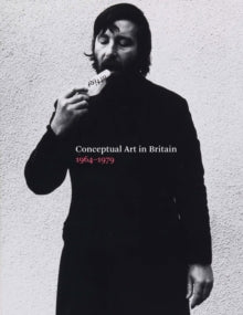 Conceptual Art in Britain, 1964-1979 - Tate Publishing; Andrew Wilson (Paperback) 29-04-2016 