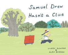 Samuel Drew Hasn't a Clue - Gabby Dawnay; Alex Barrow (Hardback) 16-05-2019 