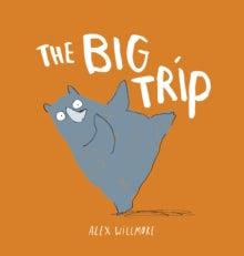 The Big Trip - Alex Willmore (Hardback) 02-04-2020 