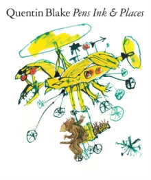 Quentin Blake: Pens Ink & Places - Sir Quentin Blake (Paperback) 05-03-2020 
