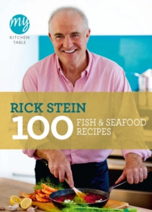 My Kitchen  My Kitchen Table: 100 Fish and Seafood Recipes - Rick Stein (Paperback) 06-01-2011 