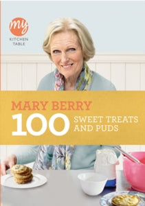 My Kitchen  My Kitchen Table: 100 Sweet Treats and Puds - Mary Berry (Paperback) 15-09-2011 
