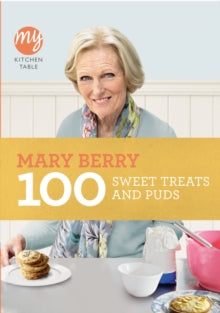 My Kitchen  My Kitchen Table: 100 Sweet Treats and Puds - Mary Berry (Paperback) 15-09-2011 