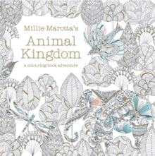 Millie Marotta 1 Millie Marotta's Animal Kingdom: a colouring book adventure - Millie Marotta (Paperback) 14-08-2014 Short-listed for Best Colouring Book 2016 2016 (UK).