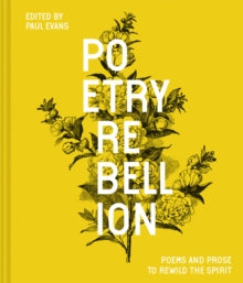 Poetry Rebellion: Poems and prose to rewild the spirit - Paul Evans (Hardback) 04-03-2021 