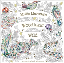 Millie Marotta 24 Millie Marotta's Woodland Wild: a colouring book adventure - Millie Marotta (Paperback) 17-09-2020 