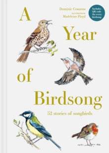A Year of Birdsong: 52 Stories of Songbirds - Dominic Couzens; Madeleine Floyd (Hardback) 15-09-2022 