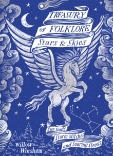 Treasury of Folklore: Stars and Skies - Willow Winsham; Joe McLaren (Hardback) 17-08-2023 