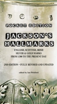 Jackson's Hallmarks, Pocket Edition: English Scottish Irish Silver & Gold Marks From 1300 to the Present Day - Ian Pickford (Paperback) 08-11-2021 