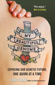 My Beautiful Genome: Exposing Our Genetic Future, One Quirk at a Time - Lone Frank (Paperback) 25-05-2012 Short-listed for Royal Society Winton Prize for Science Books 2013 (UK) and Society of Biology Book Award 2013 (UK).