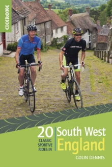 20 Classic Sportive Rides in South West England: Graded routes on cycle-friendly roads in Cornwall, Devon, Somerset and Avon and Dorset - Colin Dennis (Paperback) 05-05-2015 