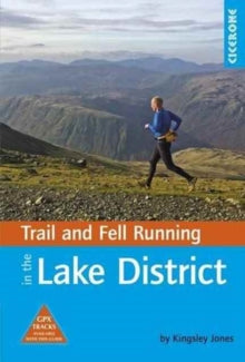 Trail and Fell Running in the Lake District: 40 runs in the National Park including classic routes - Kingsley Jones (Paperback) 23-11-2020 
