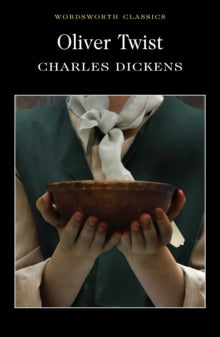 Wordsworth Classics  Oliver Twist - Charles Dickens; George Cruickshank; Dr Ella Westland (Paperback) 05-05-1992 