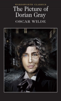 Wordsworth Classics  The Picture of Dorian Gray - Oscar Wilde; John M.L. Drew (Paperback) 05-05-1992 