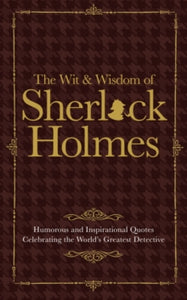 The Wit & Wisdom of Sherlock Holmes: Humorous and Inspirational Quotes Celebrating the World's Greatest Detective - Malcolm Croft (Hardback) 05-10-2017 
