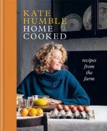 Home Cooked: Recipes from the Farm - Kate Humble (Hardback) 03-02-2022 
